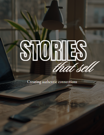 Stories that Sell: Creating Authentic Connections